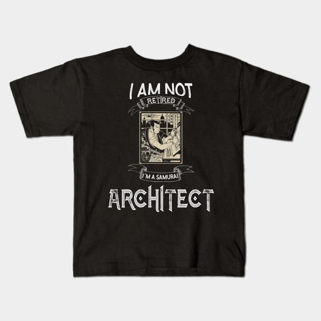 I am not retired I`m a Samurai Architect - Funny Samurai Champloo T-shirt Kids T-Shirt by kikuchu